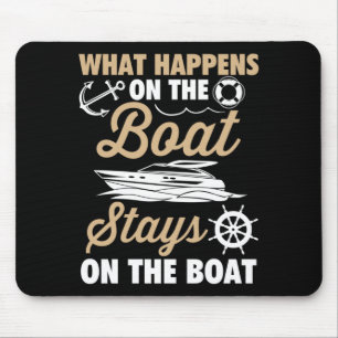 Mens what happens on the boat stays on the boat mouse pad