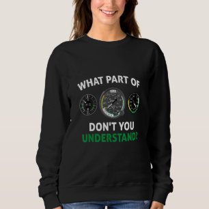 Mens What Part Of Don't You Understand  Pilot Avia Sweatshirt
