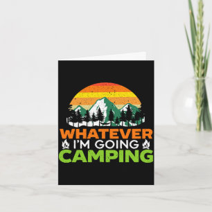 Mens whatever going camping camper nature lover card