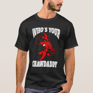 Mens Who's Your Crawdaddy Crawfish T-Shirt