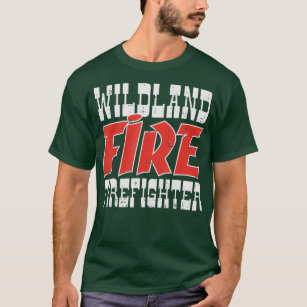 Mens Wildland Fire Firefighter Forest Wildfire T-Shirt