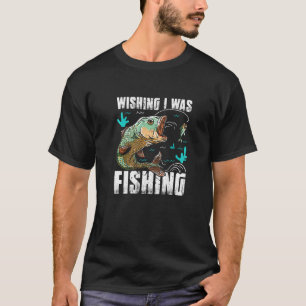Mens Wishing I Was Fishing  Trout Fishing T-Shirt