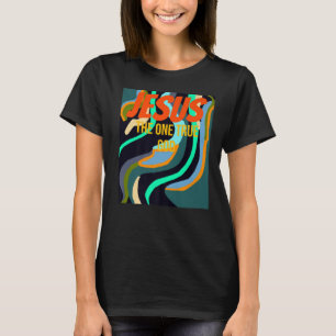 Mens Womans Youth Jesus The One True God Christian T-Shirt