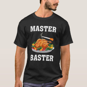Mens Women Master Baster Turkey Baster Thanksgivi T-Shirt