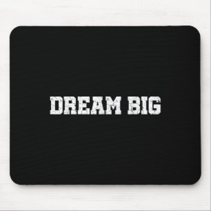 Mens Womens Dream Big Quotes Motivational Graphic Mouse Pad