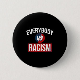 Mens Womens Every Body Vs Racism Quotes Graphic De 6 Cm Round Badge