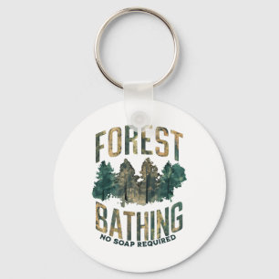 Mens Womens Funny Forest Bathing No Soap Required Key Ring