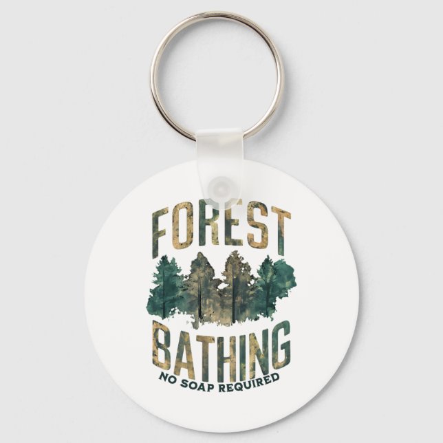 Mens Womens Funny Forest Bathing No Soap Required  Key Ring (Front)