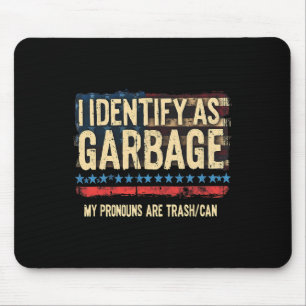 Mens Womens I Identify As Garbyge Funny Trump Tras Mouse Pad