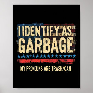 Mens Womens I Identify As Garbyge Funny Trump Tras Poster