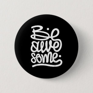 Mens Womens Kid Be Awesome Quotes Graphic Design B 6 Cm Round Badge