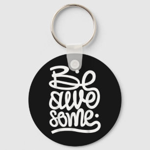 Mens Womens Kid Be Awesome Quotes Graphic Design B Key Ring