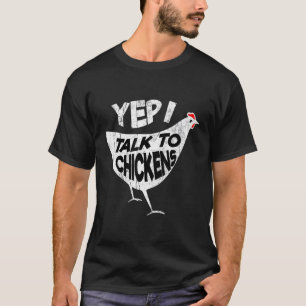 Mens Womens Yep I Talk To Chickens Graphic Design T-Shirt