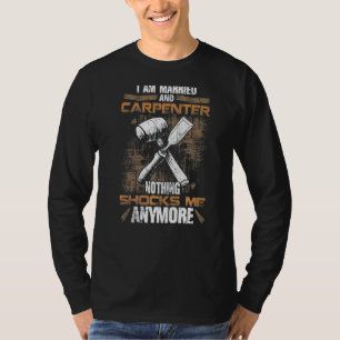 Mens Woodwork I Am Married And A Carpenter Woodwo T-Shirt