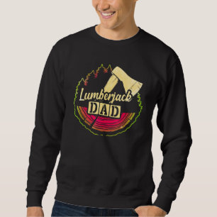 Mens Woodworker Axe Arborist Lumberjack Dad 13 Sweatshirt