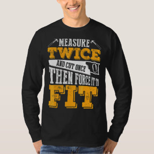 Mens Woodworking Carpenter Quote Saying T-Shirt