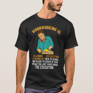 Mens  Woodworking Furniture Maker T-Shirt