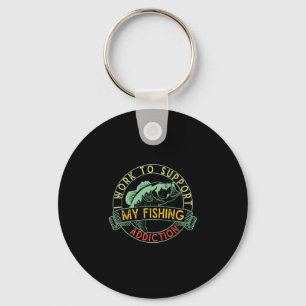 Mens work to support fishing addiction funny key ring