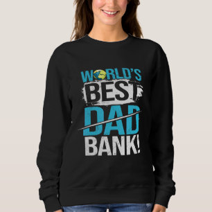 Mens Worlds Best Bank Dad Joke Father Day From Son Sweatshirt