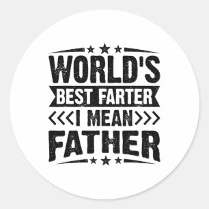 Mens Worlds Best Farter I Mean Father Fathers Day Classic Round Sticker