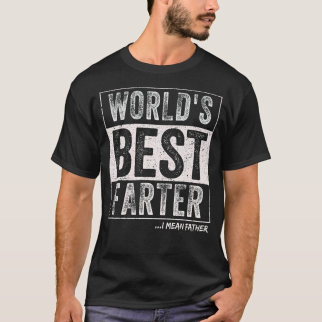 Mens Worlds Best Farter I Mean Father  Humourous S T-Shirt (Front)