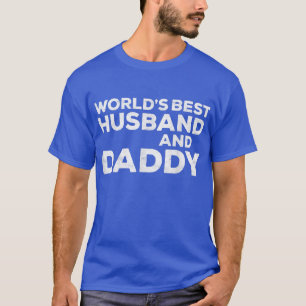 Mens World's Best Husband and Daddy  Father's Day  T-Shirt