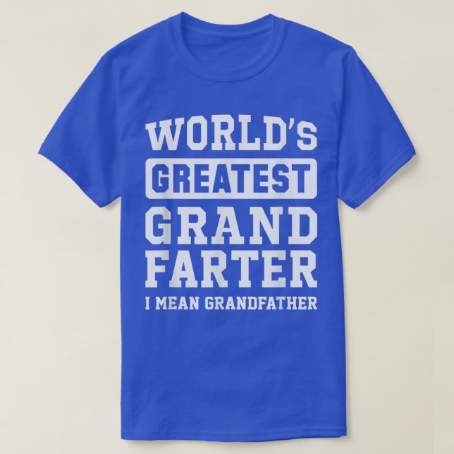 Mens World's Greatest GrandFarter I Mean Grandfath T-Shirt (Design Front)