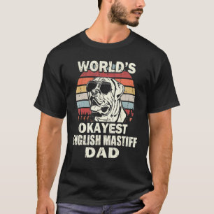 Mens Worlds Okayest English Mastiff Dad Vintage Re T-Shirt