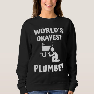 Mens Worlds Okayest Plumber Sweatshirt