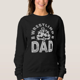 Mens Wrestling Dad For Men Wrestle Daddy Wrestler Sweatshirt