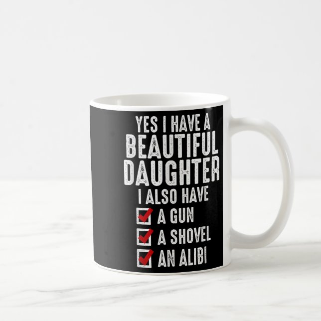 Mens Yes I Have A Beautiful Daughters Sarcastic Da Coffee Mug (Right)