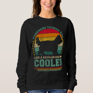 Mens Yorkshire Terrier Dad Like A Regular Dad Fath Sweatshirt
