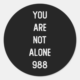 Mens You Are Not Alone 988 Classic Round Sticker