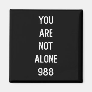 Mens You Are Not Alone 988 Magnet