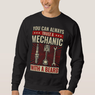 Mens You Can Always Trust a Mechanic With A Beard Sweatshirt