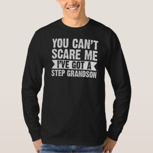 Mens You Can't Scare Step Grandson Step Grandpa T-Shirt