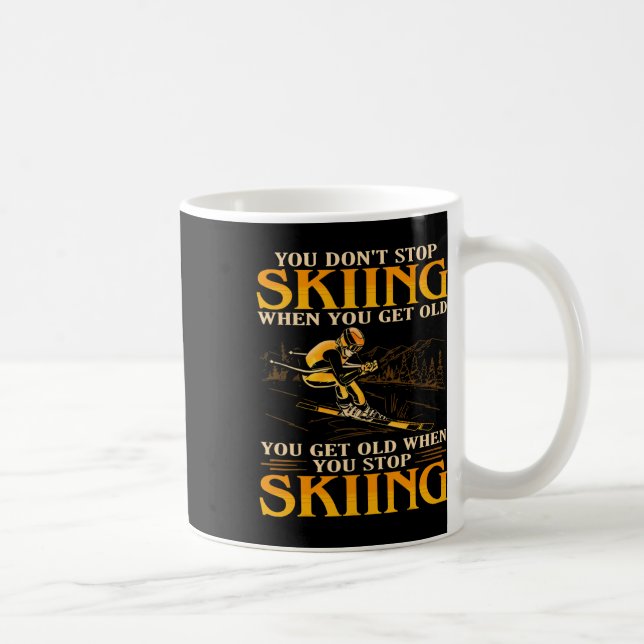 Mens You Don't Stop Skiing When You Get Old Funny  Coffee Mug (Right)