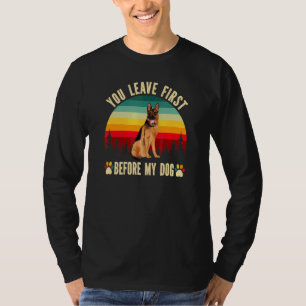 Mens You Leave First Before My Dog German Shepherd T-Shirt