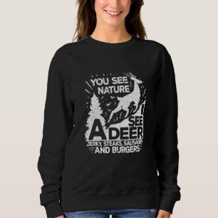Mens You May See Nature I See A Deer Hunting Sweatshirt