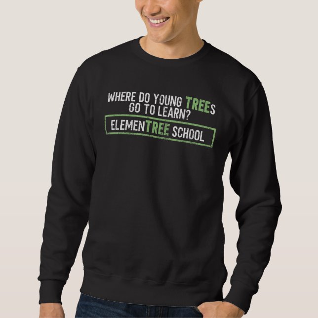 Mens Young Trees Elementree School Joke   Father D Sweatshirt (Front)