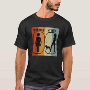 Mens Your Wife My Wife French Bulldog  Frenchie Fo T-Shirt