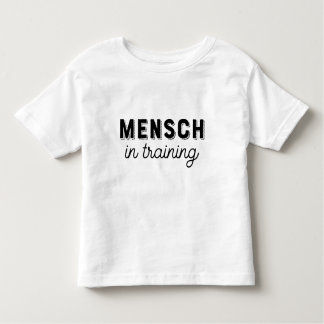 Mensch in Training Jewish Humour Toddler T-Shirt