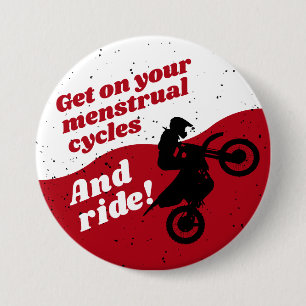 Menstrual Cycle Period Red White Motorcycle Slogan 7.5 Cm Round Badge