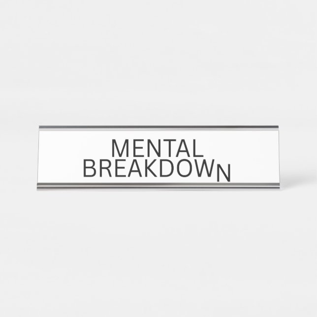 Mental Breakdown Aesthetic Glass Desk Name Plate (Front)