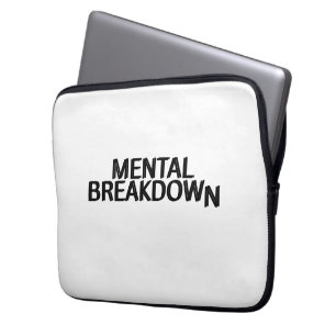 Mental Breakdown Padded 13-Inch Laptop Sleeve