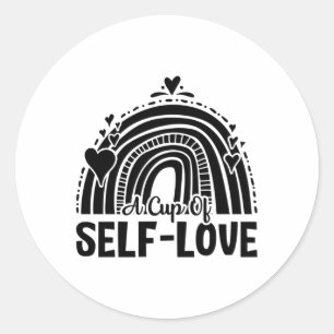 Mental Health A Cup Of Self Love Anxiety Anxie Classic Round Sticker