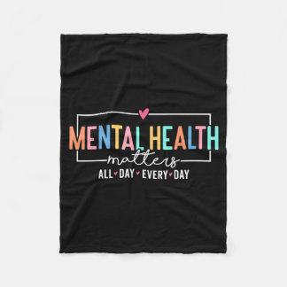 Mental Health All Day Every Day Inspirational Fleece Blanket