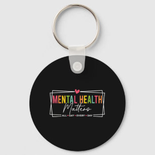 Mental Health All Day Every Day Inspirational Key Ring