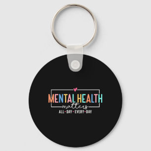 Mental Health All Day Every Day Inspirational Key Ring