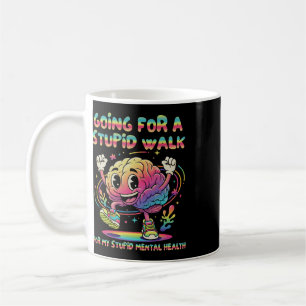 Mental Health Anxiety Depression Going For A Stupi Coffee Mug